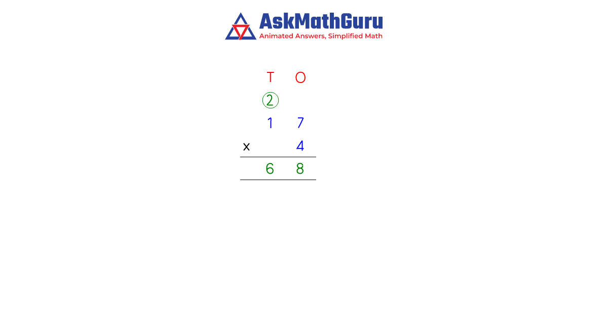 what-is-17-multiply-by-4-long-multiplication-method-askmathguru
